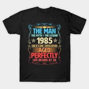 The Man 1985 Aged Perfectly Life Begins At 38th Birthday T-Shirt